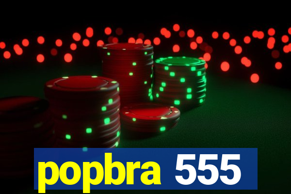 popbra 555